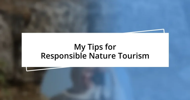 My Tips for Responsible Nature Tourism