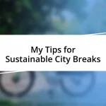 My Tips for Sustainable City Breaks