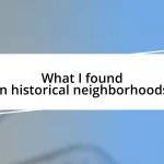 What I found in historical neighborhoods