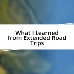 What I Learned from Extended Road Trips