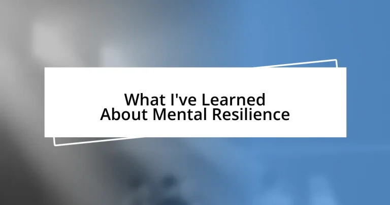 What I’ve Learned About Mental Resilience