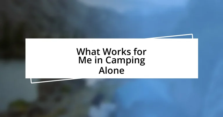 What Works for Me in Camping Alone