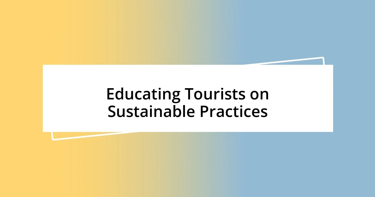 Educating Tourists on Sustainable Practices