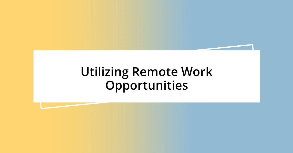 Utilizing Remote Work Opportunities