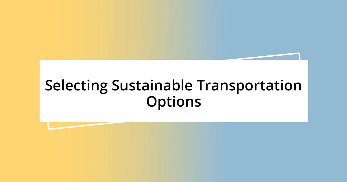 Selecting Sustainable Transportation Options