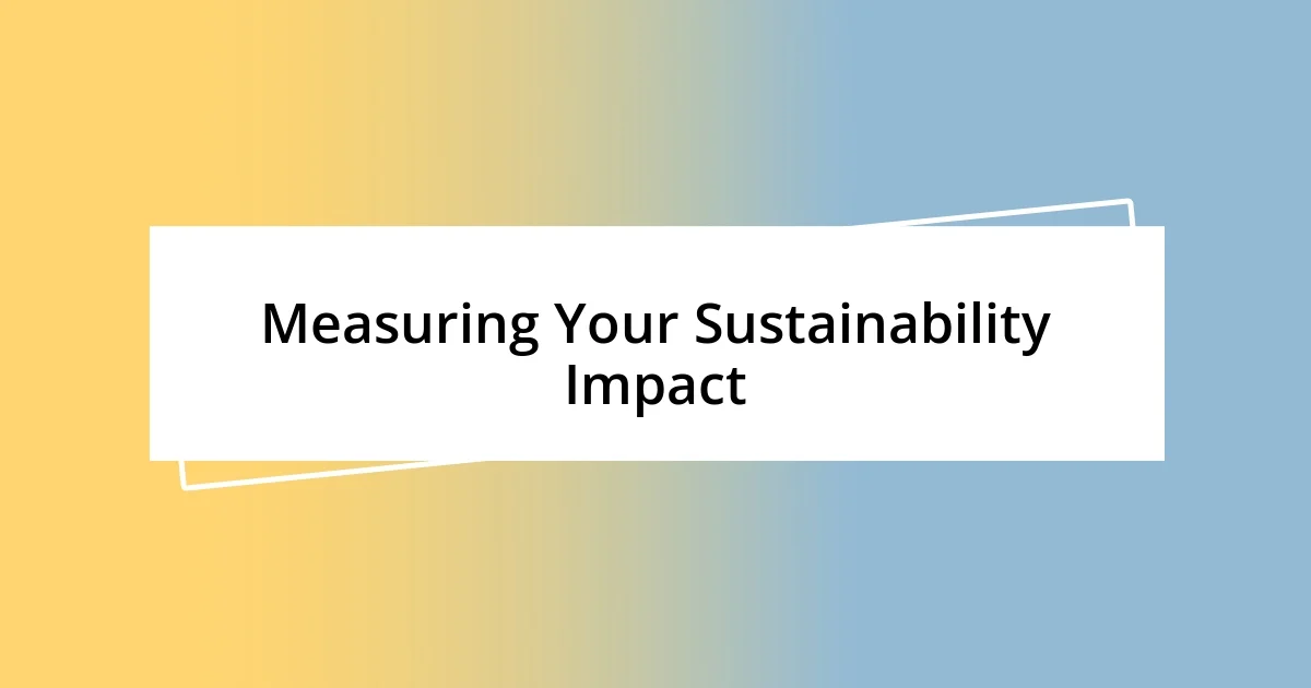 Measuring Your Sustainability Impact