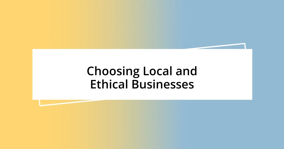 Choosing Local and Ethical Businesses