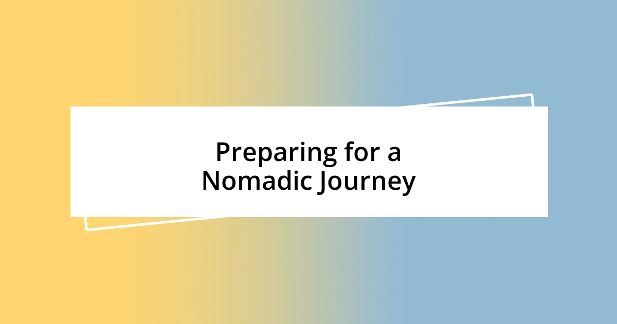 Preparing for a Nomadic Journey