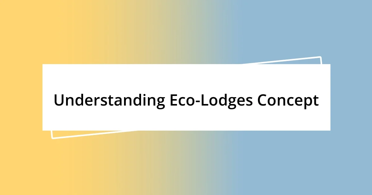 Understanding Eco-Lodges Concept