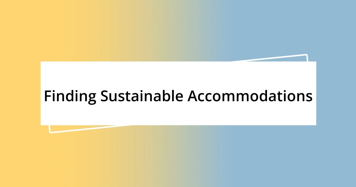 Finding Sustainable Accommodations