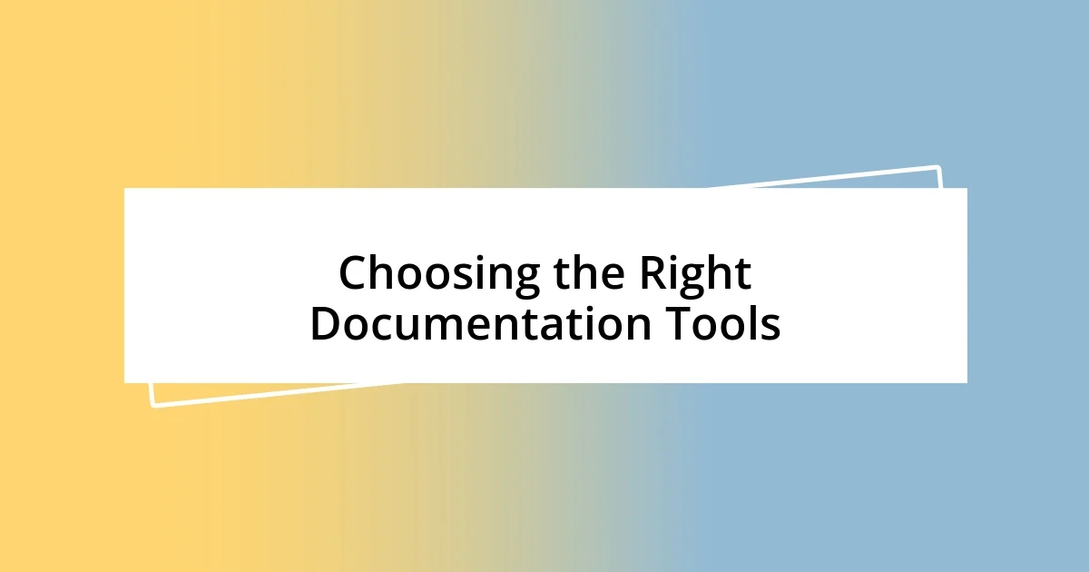 Choosing the Right Documentation Tools