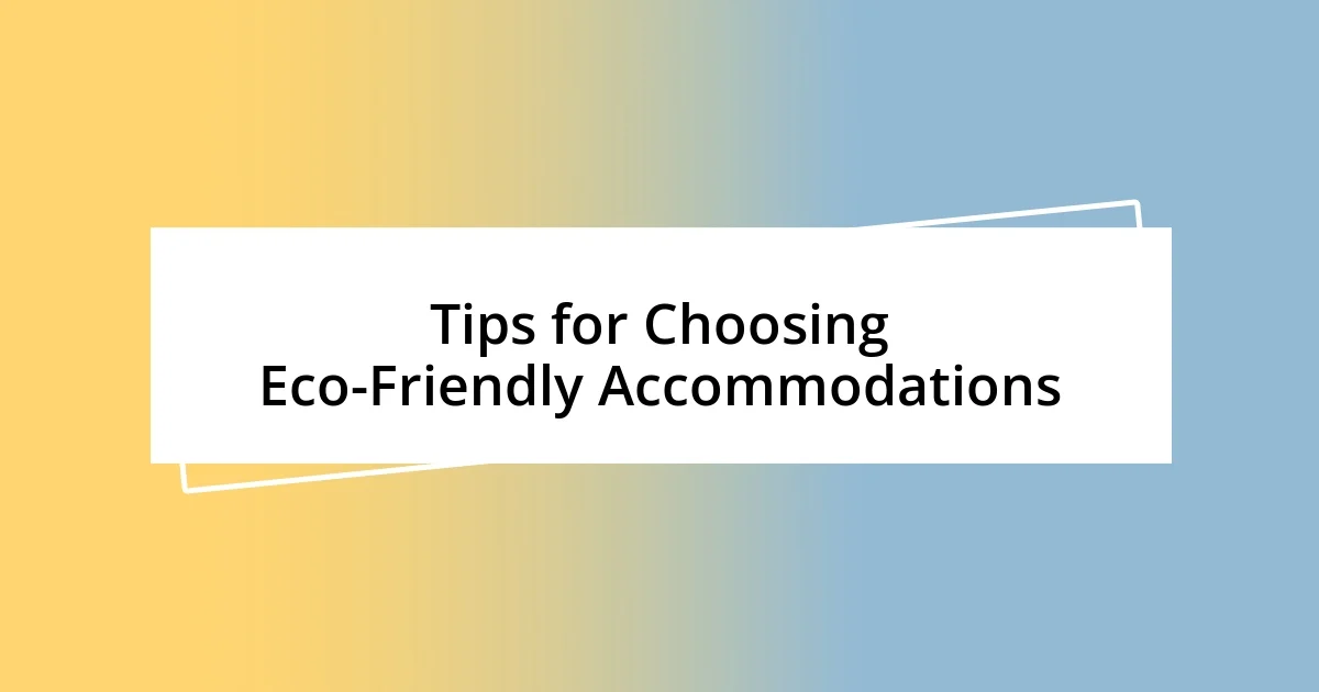 Tips for Choosing Eco-Friendly Accommodations