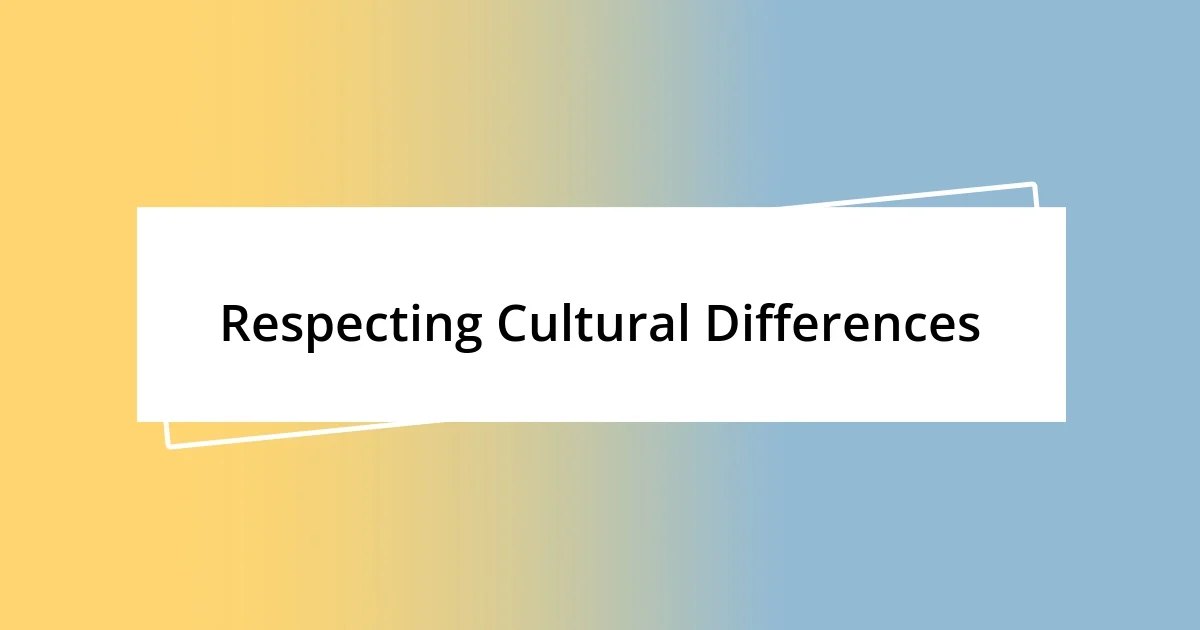 Respecting Cultural Differences