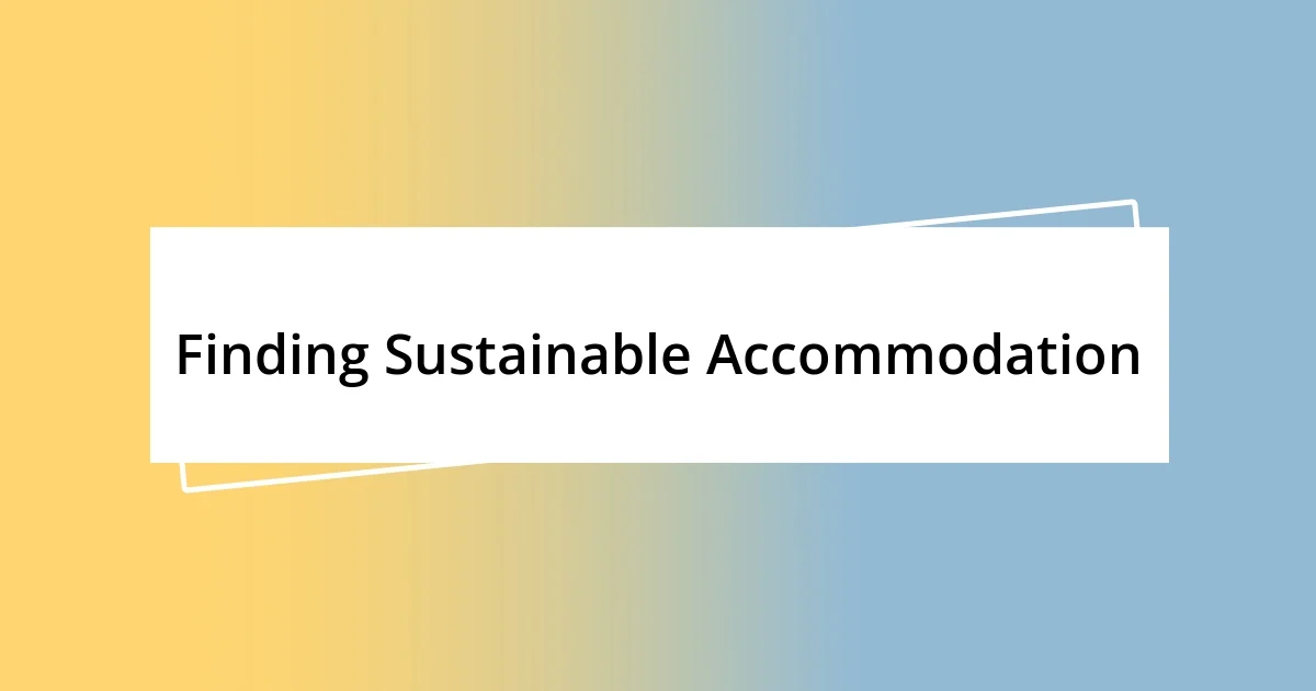 Finding Sustainable Accommodation