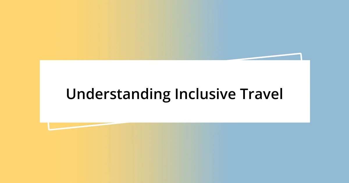 Understanding Inclusive Travel