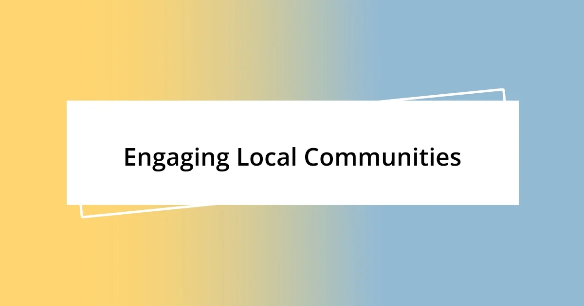 Engaging Local Communities