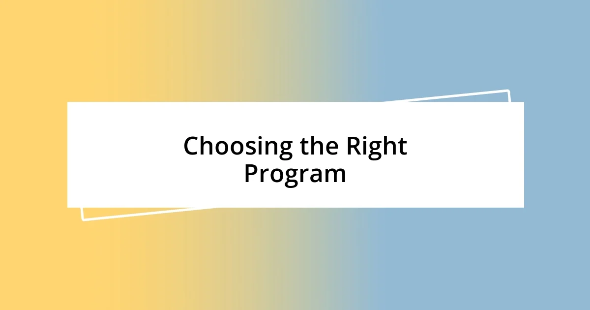 Choosing the Right Program