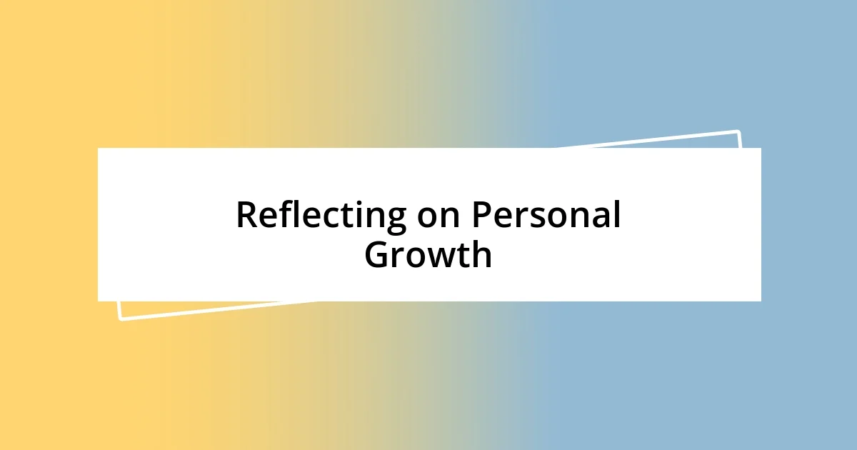 Reflecting on Personal Growth