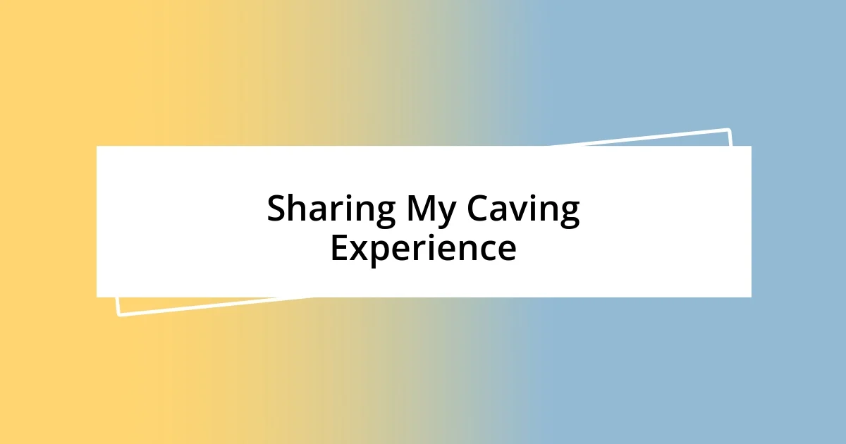 Sharing My Caving Experience