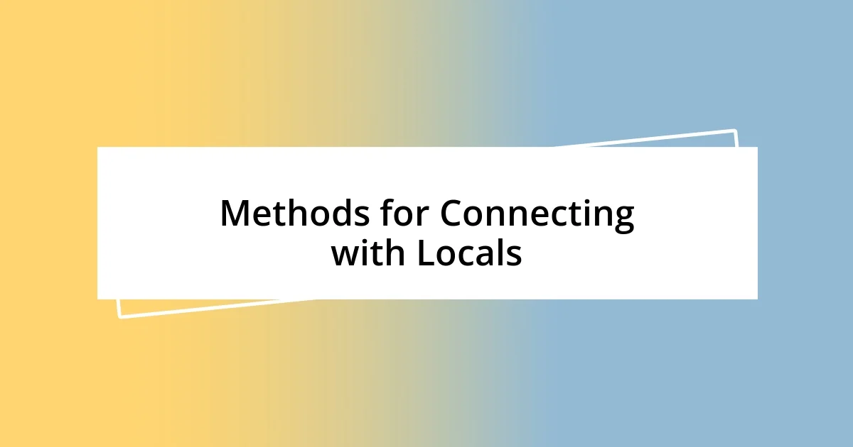 Methods for Connecting with Locals