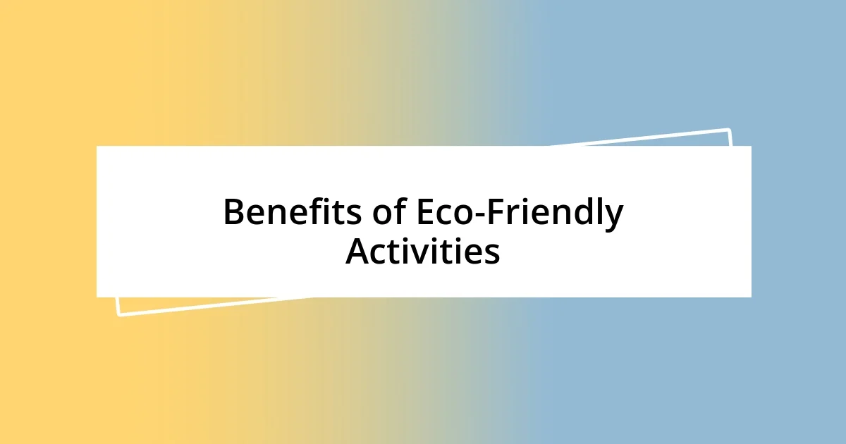 Benefits of Eco-Friendly Activities