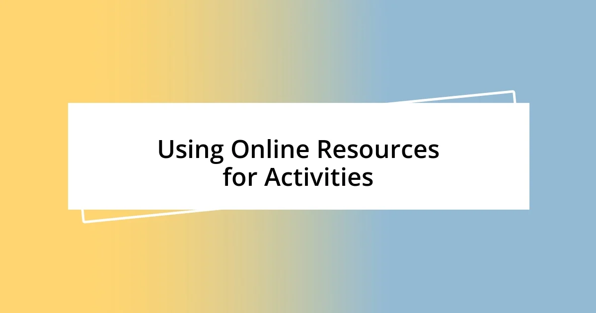 Using Online Resources for Activities