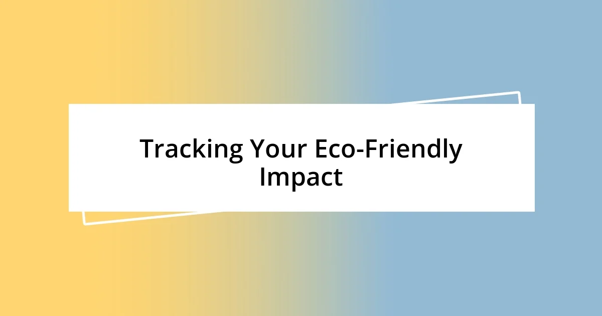 Tracking Your Eco-Friendly Impact