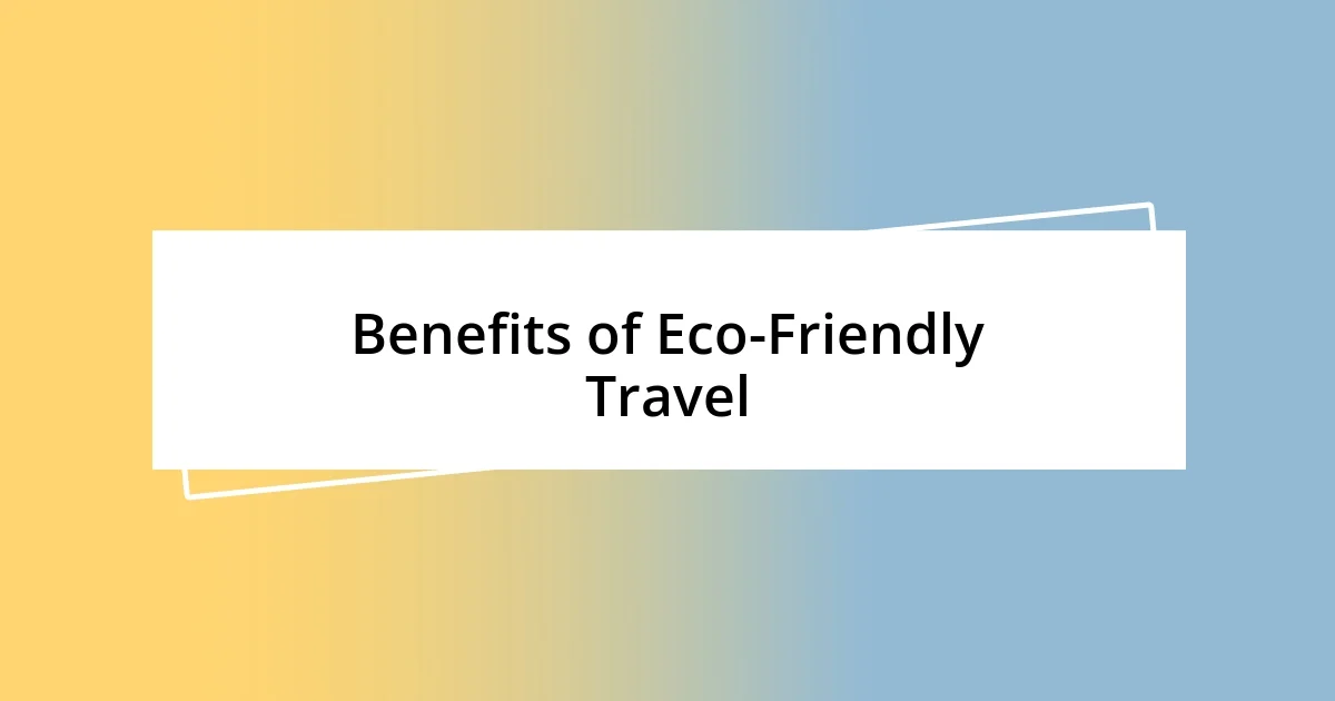 Benefits of Eco-Friendly Travel