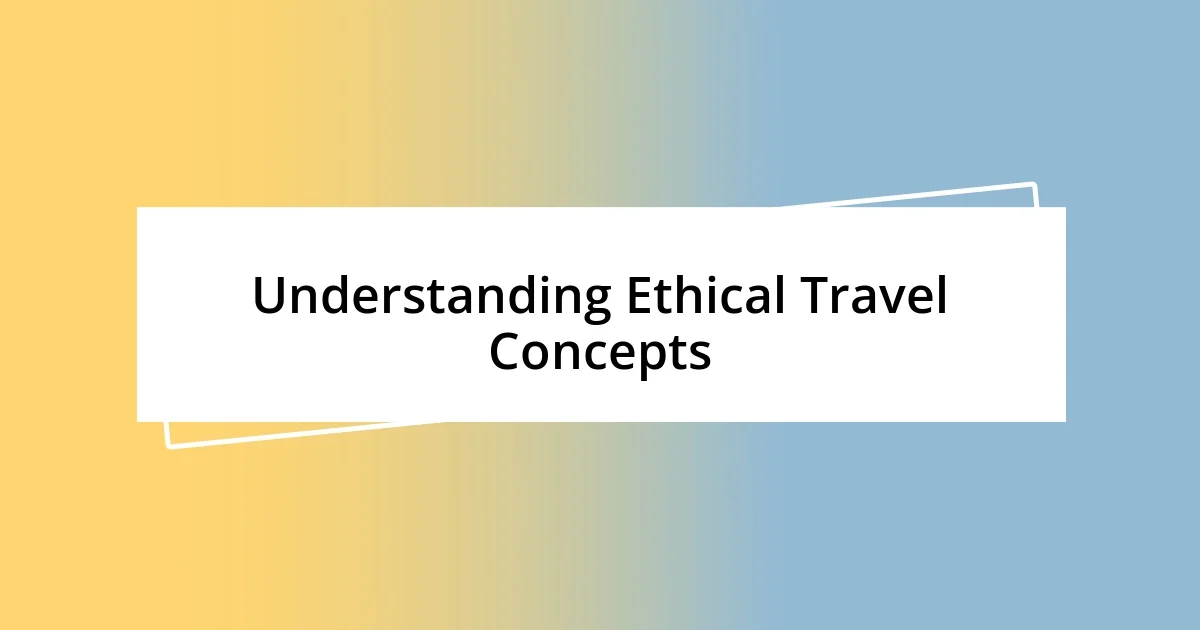 Understanding Ethical Travel Concepts