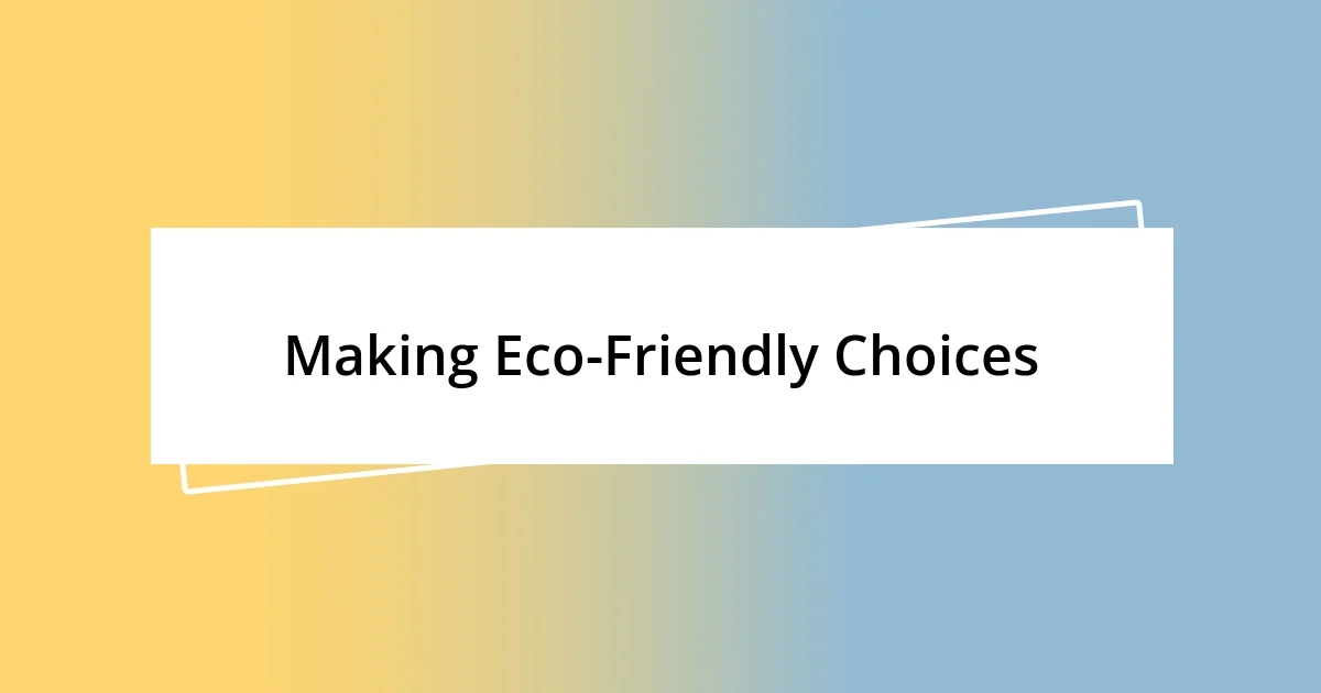 Making Eco-Friendly Choices