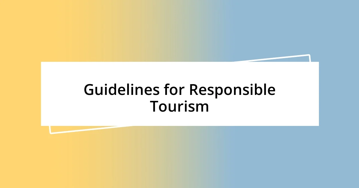 Guidelines for Responsible Tourism