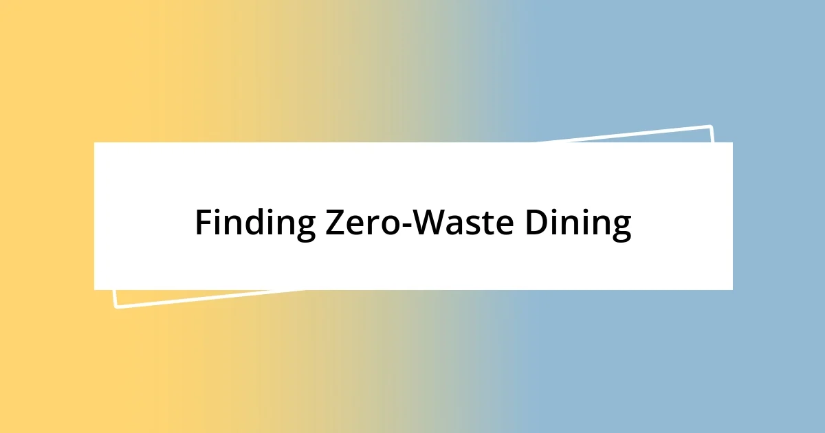 Finding Zero-Waste Dining