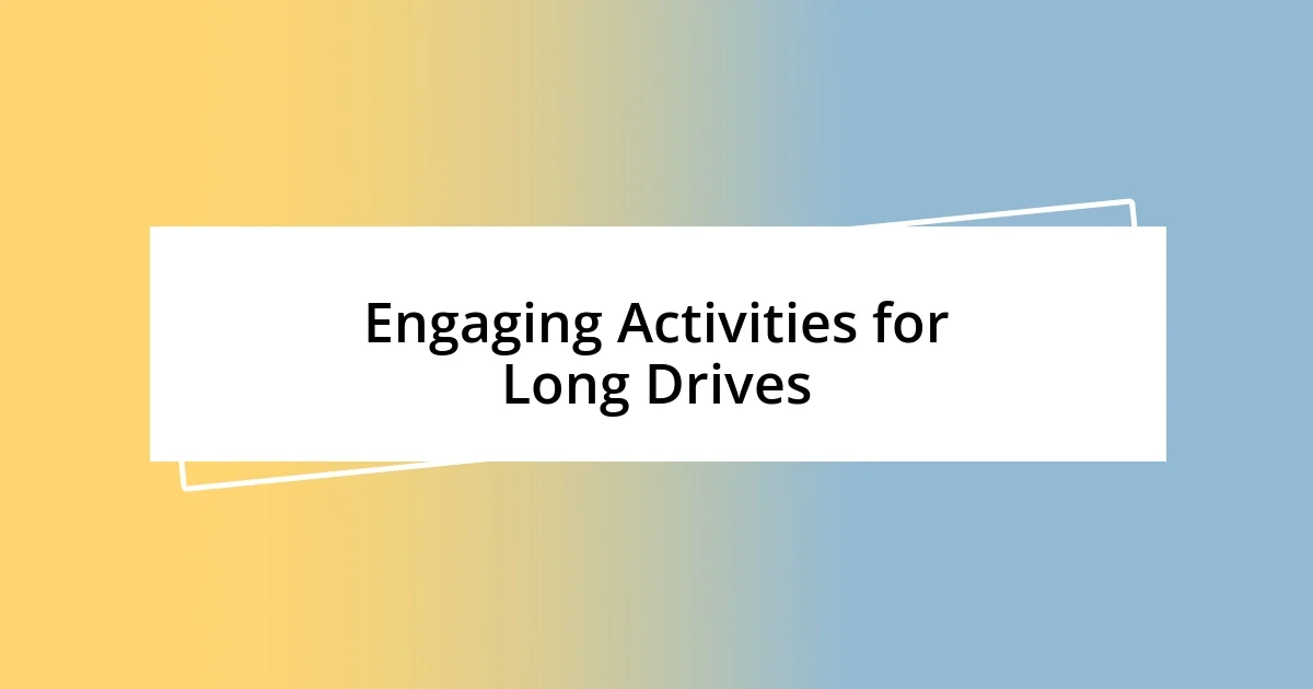 Engaging Activities for Long Drives