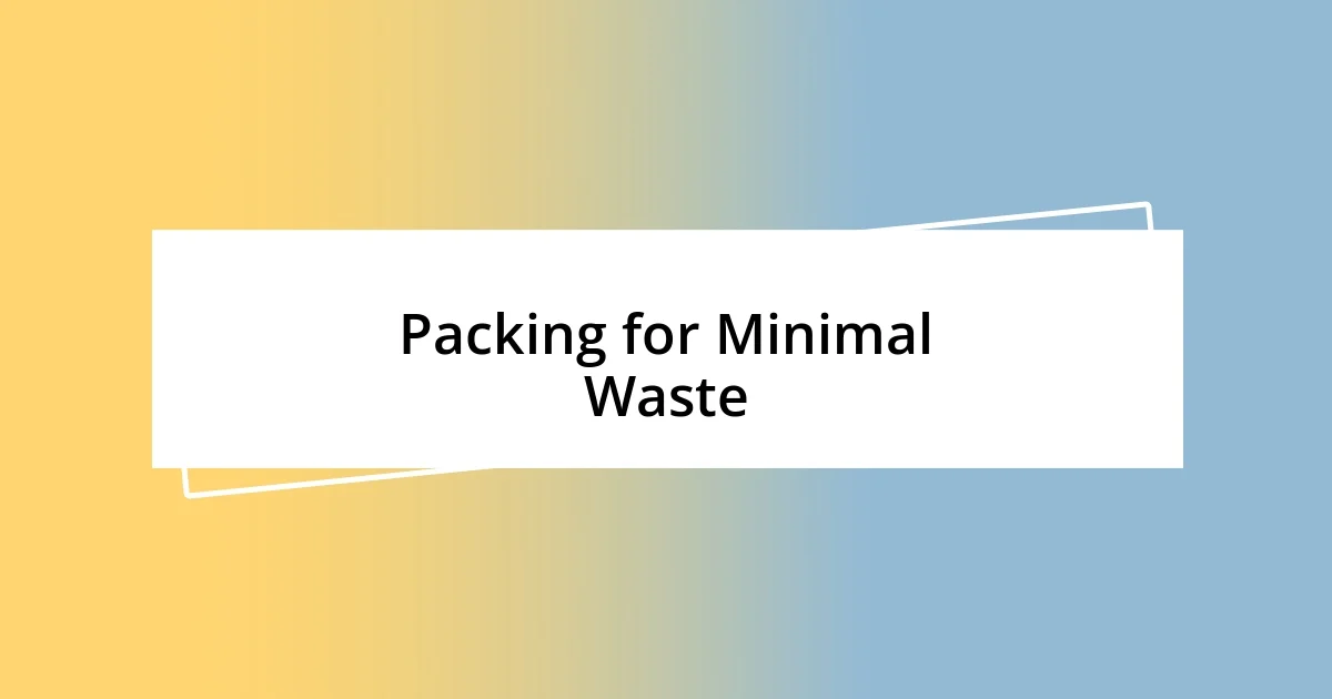 Packing for Minimal Waste