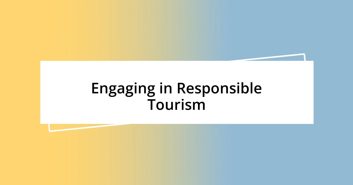 Engaging in Responsible Tourism