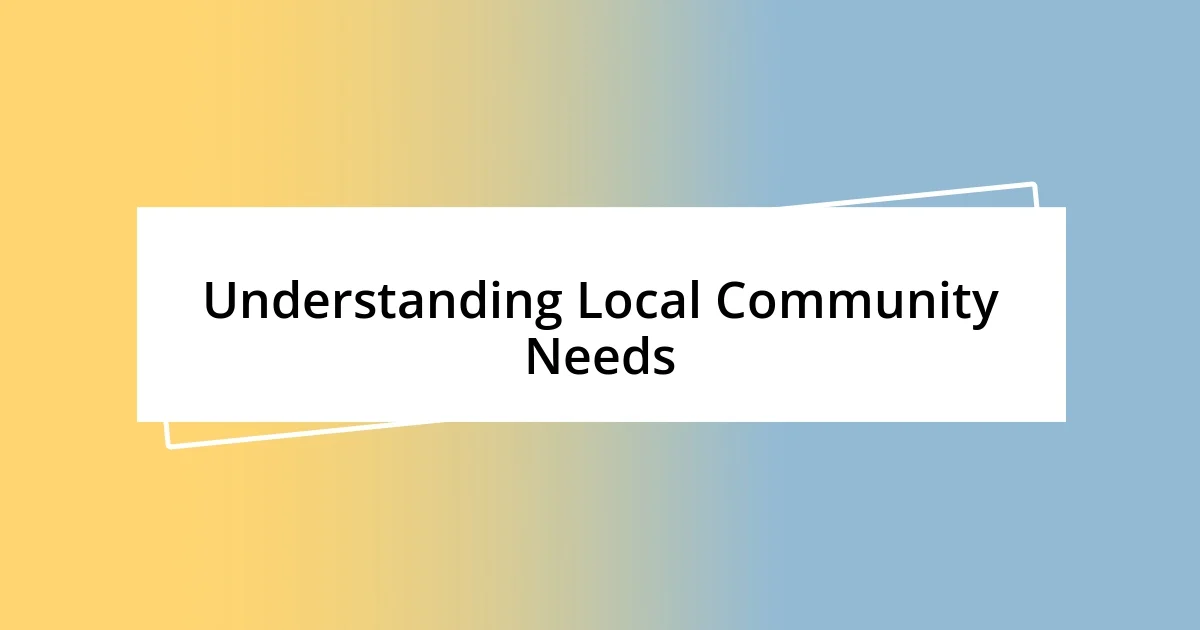 Understanding Local Community Needs