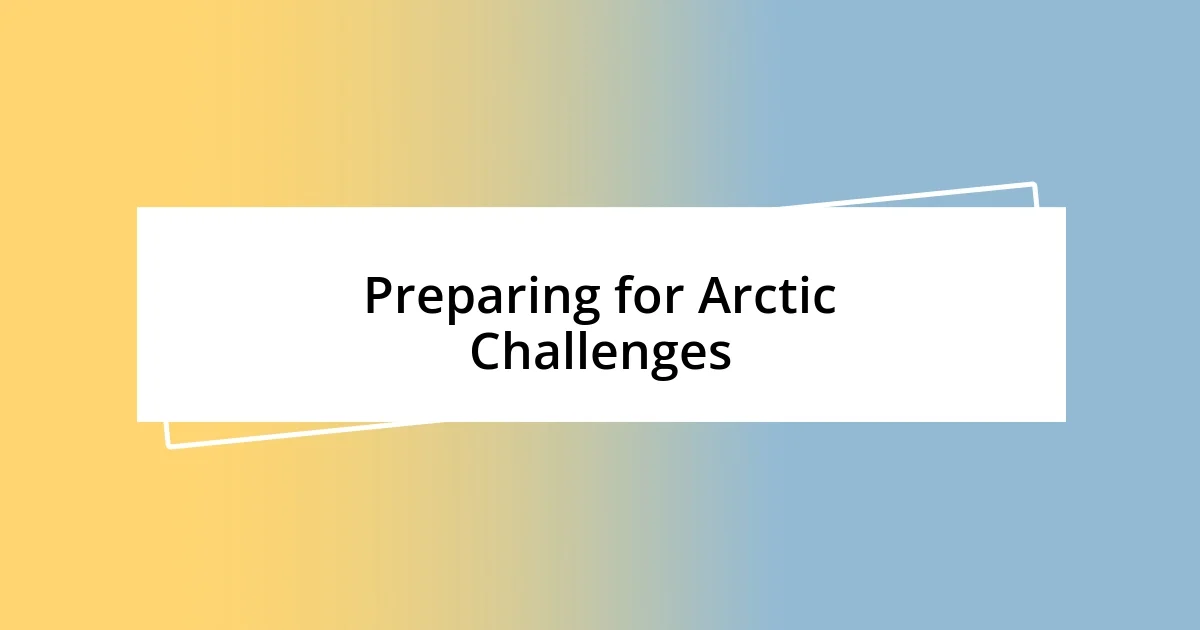 Preparing for Arctic Challenges