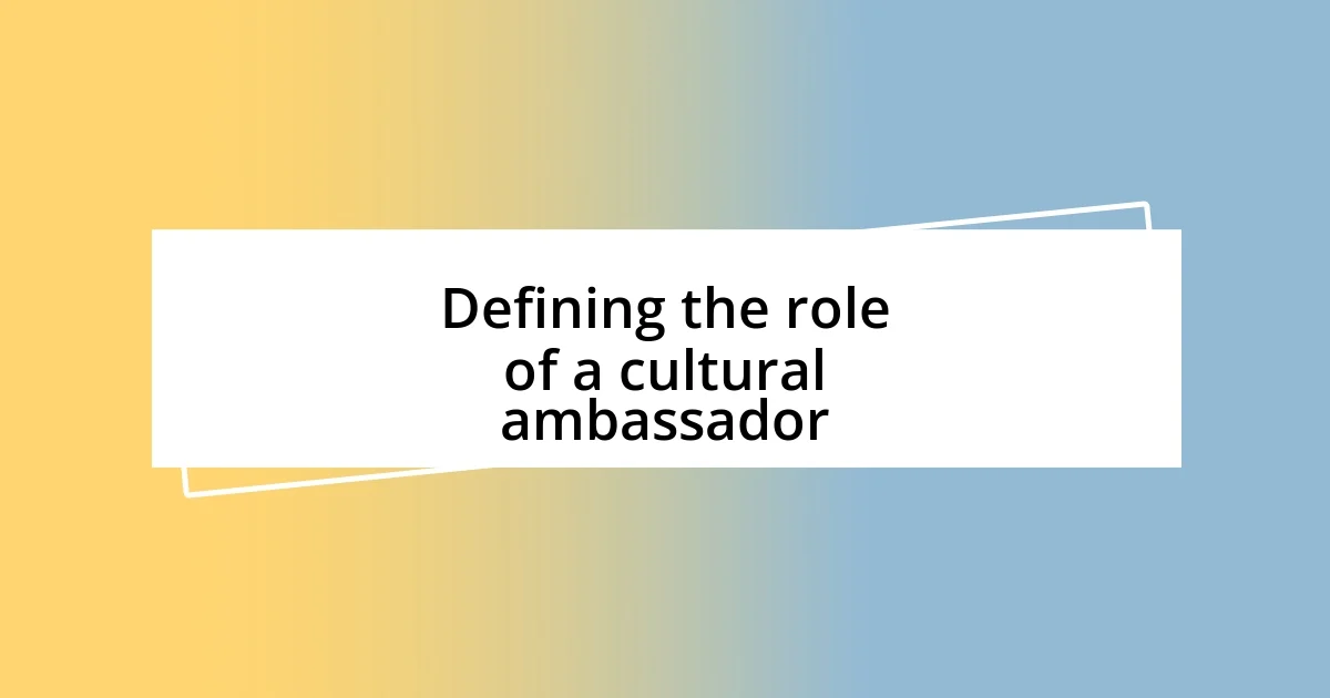 Defining the role of a cultural ambassador