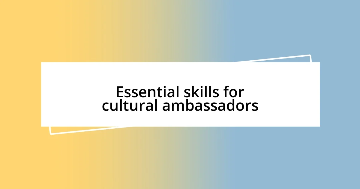 Essential skills for cultural ambassadors