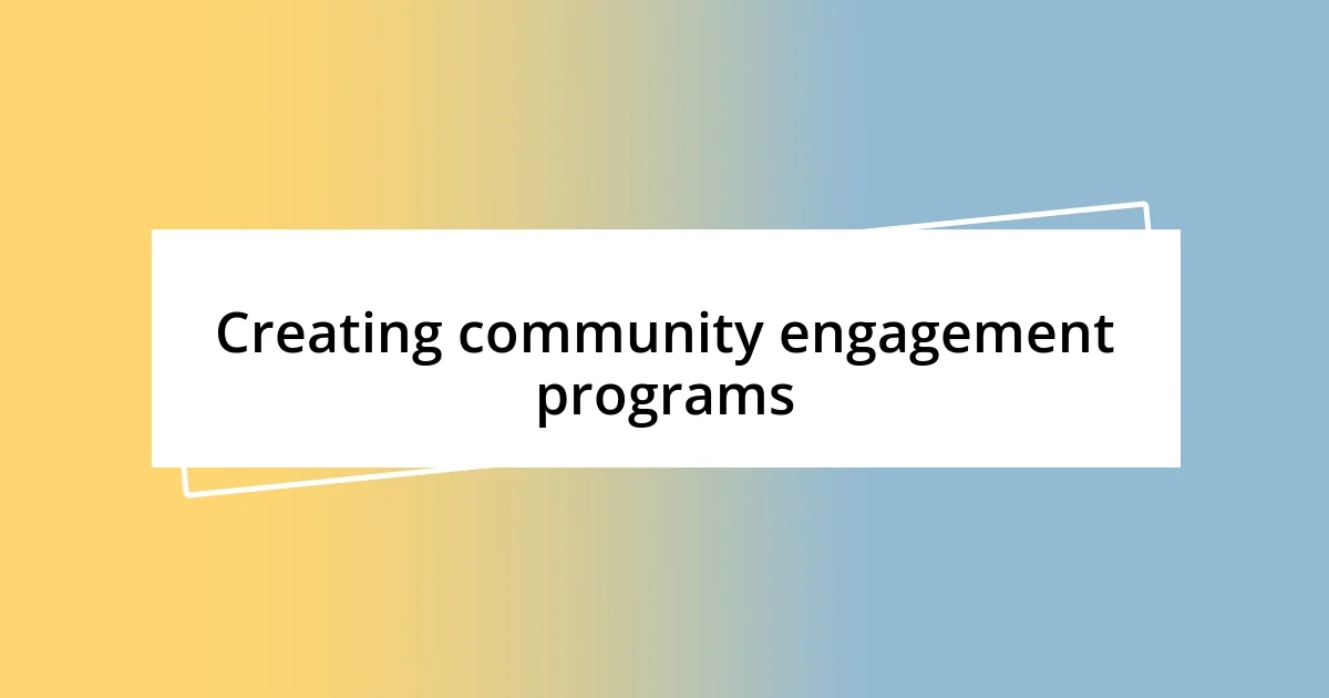 Creating community engagement programs