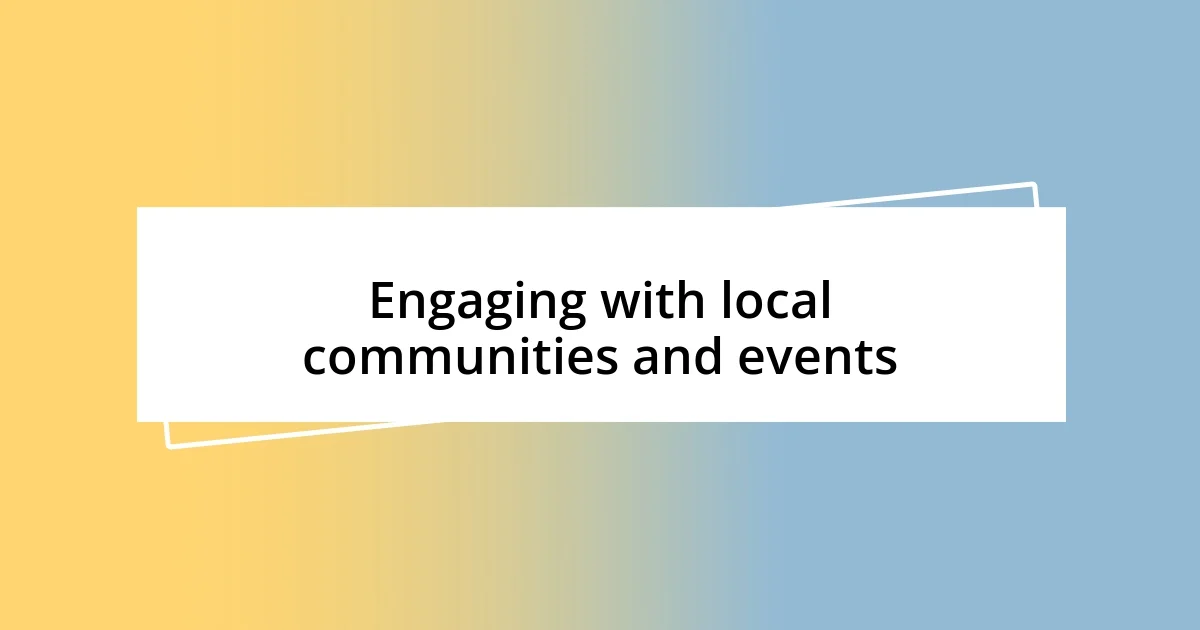 Engaging with local communities and events