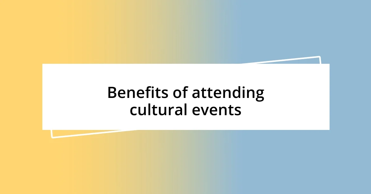 Benefits of attending cultural events