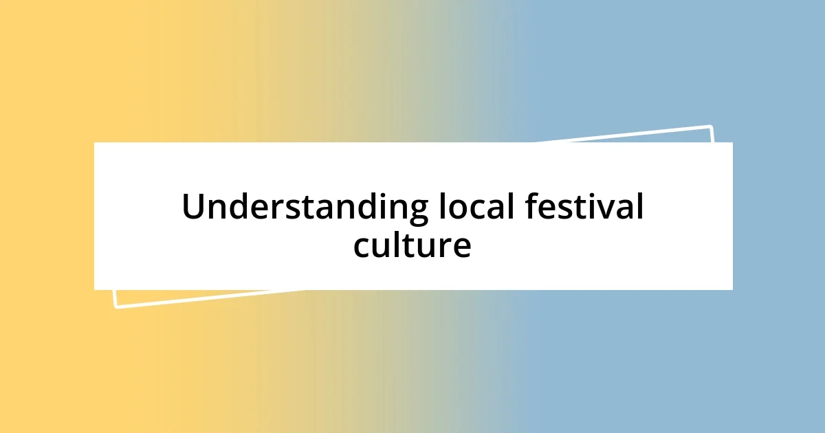 Understanding local festival culture