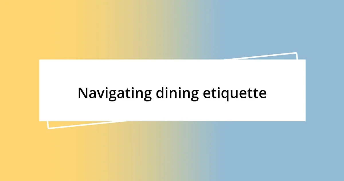 Navigating dining etiquette