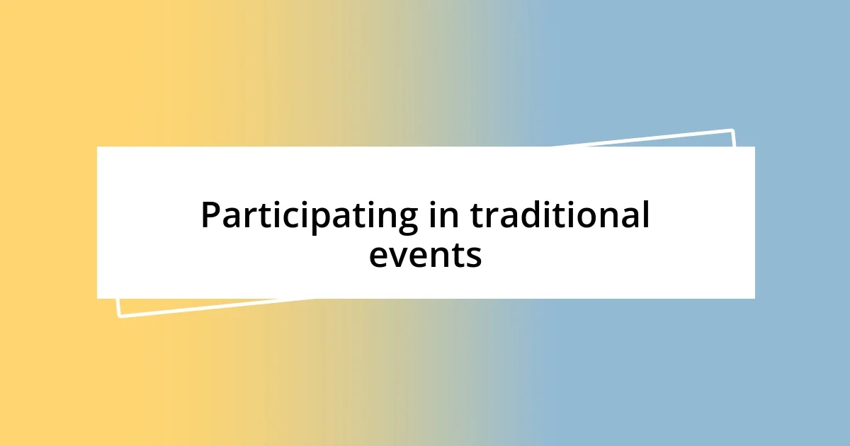 Participating in traditional events