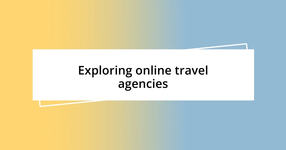 Exploring online travel agencies