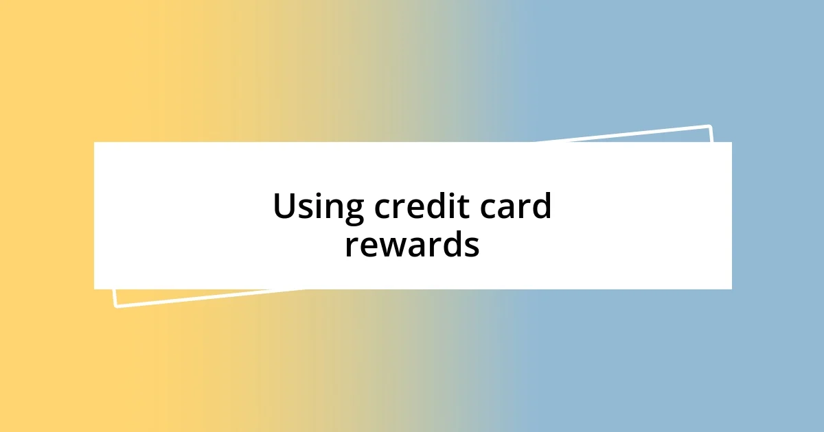 Using credit card rewards