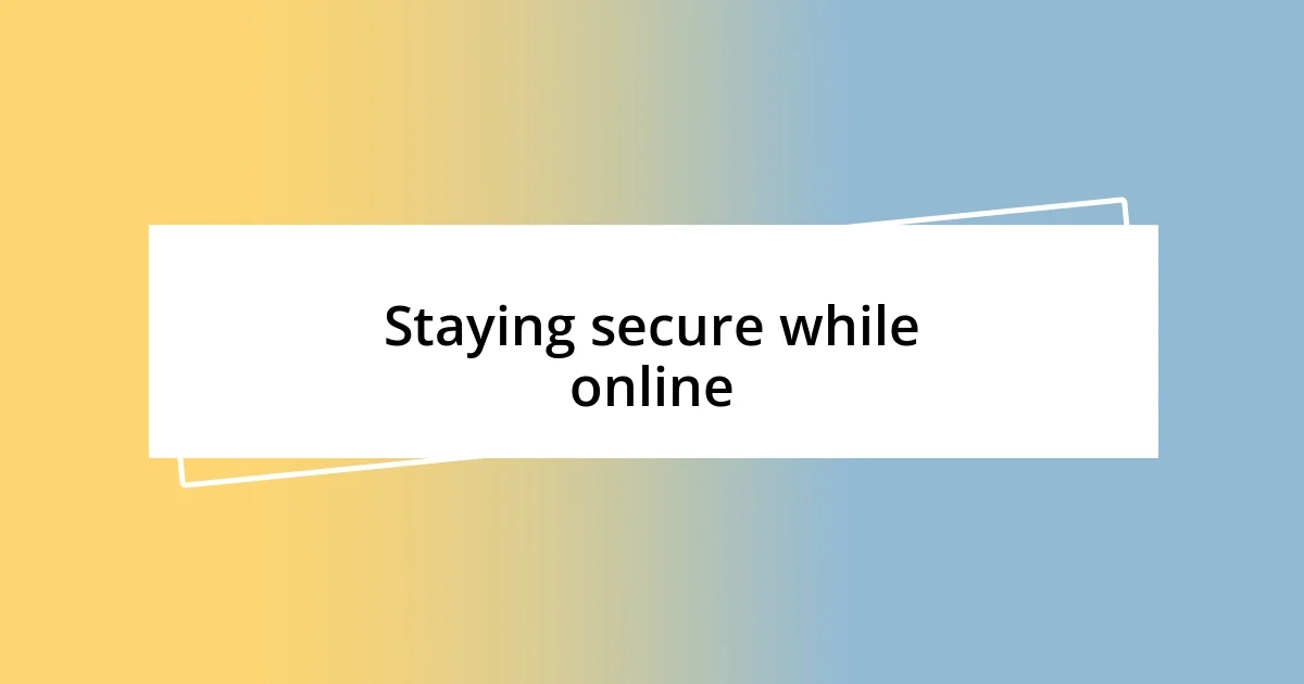 Staying secure while online