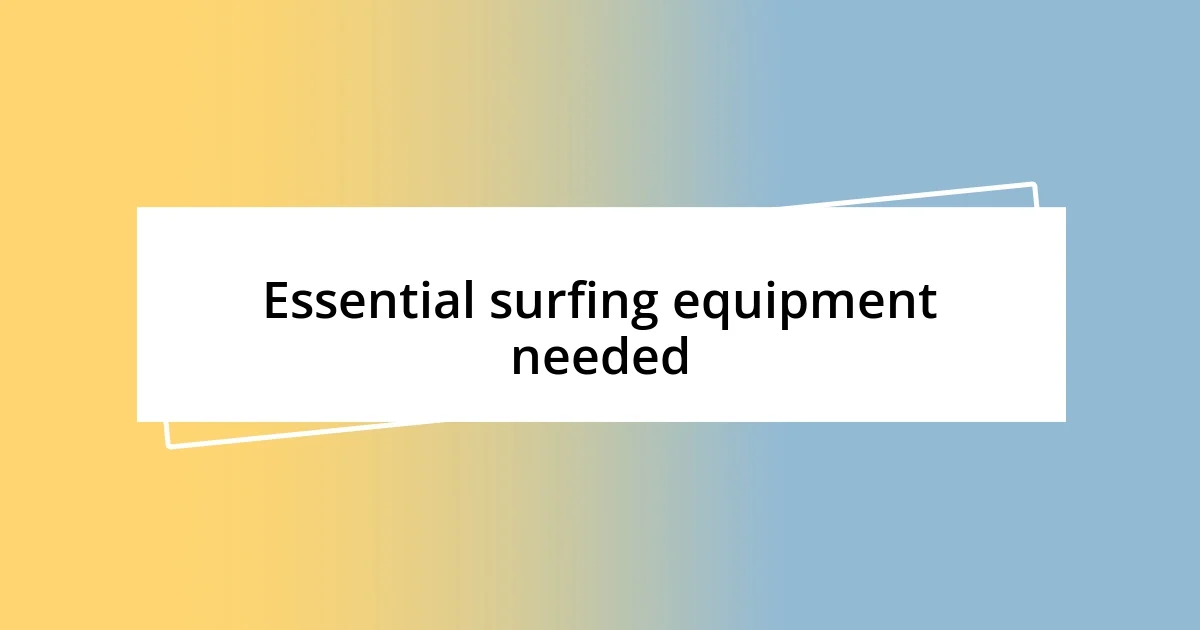 Essential surfing equipment needed