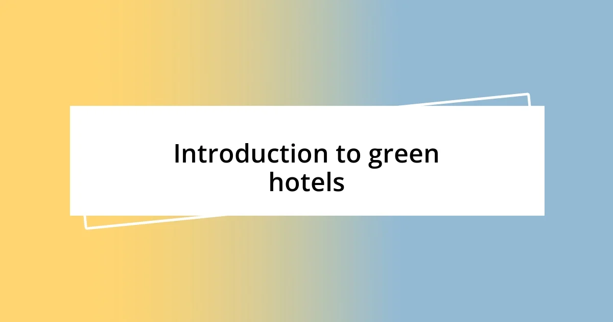 Introduction to green hotels